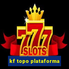 kf topo plataforma